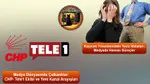 Medya Dünyasında Çalkantılar: CHP- Tele1 Ekibi ve Yeni Kanal Arayışları