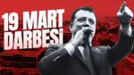 İmamoğlu'ndan Şok Belgesel: 19 Mart Darbesi Nasıl Yapıldı?